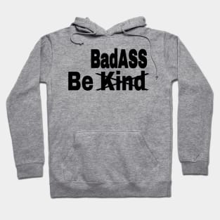 Be [Kind] BadASS - Black - Front Hoodie